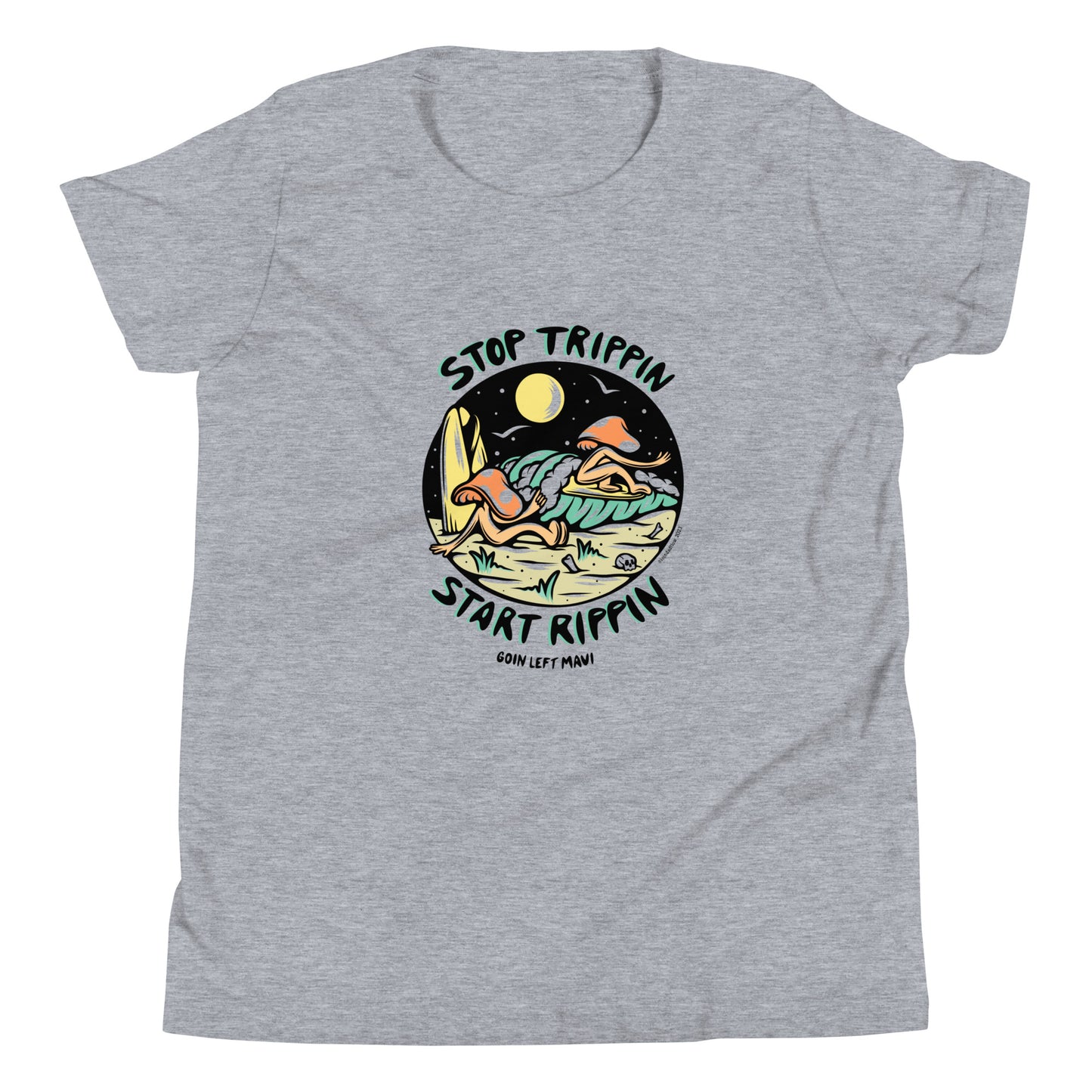 "Stop Trippin Start Rippin" Youth Short Sleeve T-Shirt